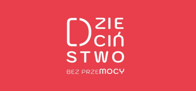 Ogólnopolska kampania "Dzieciństwo bez przemocy"