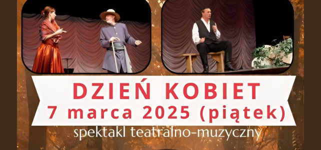 Spektakl teatralno-muzyczny „Pan Tadeusz” na Dzień Kobiet 